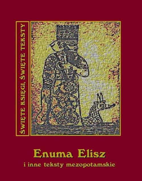 Tytuł: Enuma elisz
Autor: Nieznany
Wydawnictwo: Armoryka
Formaty: EPUB, MOBI