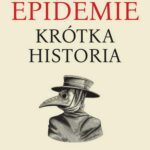 Tytuł: Epidemie. Krótka historia
Autor: Anna Trojanowska
Wydawnictwo: RM
Formaty: EPUB, MOBI