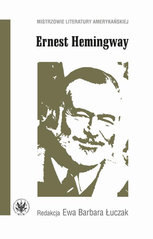 Tytuł: Ernest Hemingway
Autor: 
Wydawnictwo: Wydawnictwa Uniwersytetu Warszawskiego
Formaty: PDF, EPUB, MOBI