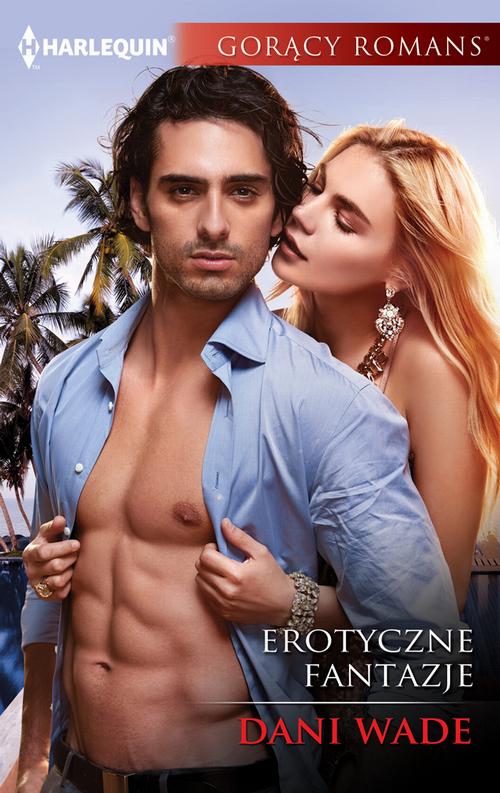 Tytuł: Erotyczne fantazje
Autor: Dani Wade
Wydawnictwo: Harlequin
Formaty: MOBI, EPUB