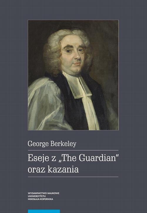 Tytuł: Eseje z „The Guardian” oraz kazania
Autor: George Berkeley
Wydawnictwo: Wydawnictwo Naukowe UMK
Formaty: PDF