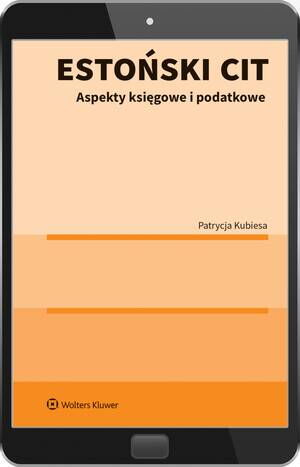 Tytuł: Estoński CIT. Aspekty księgowe i podatkowe + SZKOLENIE ONLINE
Autor: Patrycja Kubiesa
Wydawnictwo: Wolters Kluwer
Formaty: PDF