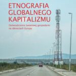 Tytuł: Etnografia globalnego kapitalizmu
Autor: Miłosz Miszczyński
Wydawnictwo: Wydawnictwa Uniwersytetu Warszawskiego
Formaty: MOBI, EPUB, PDF