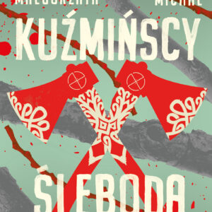 Tytuł: Etnokryminał (#1). Śleboda
Autor: Małgorzata Kuźmińska, Michał Kuźmiński
Wydawnictwo: Wydawnictwo Dolnośląskie
Formaty: EPUB, MOBI