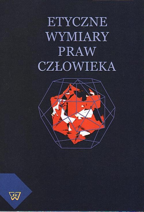Tytuł: Etyczne wymiary praw człowieka
Autor: Ryszard Moń
Wydawnictwo: Wydawnictwo Naukowe UKSW
Formaty: PDF