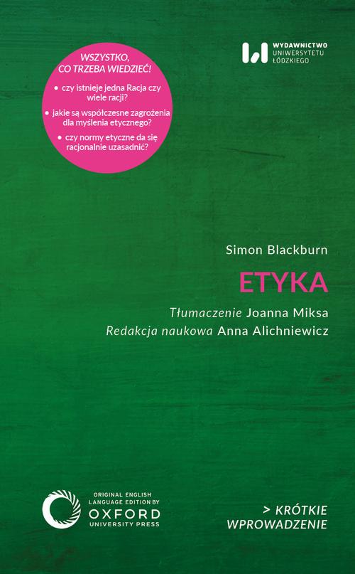 Tytuł: Etyka
Autor: Simon Blackburn
Wydawnictwo: Wydawnictwo Uniwersytetu Łódzkiego
Formaty: PDF, EPUB, MOBI