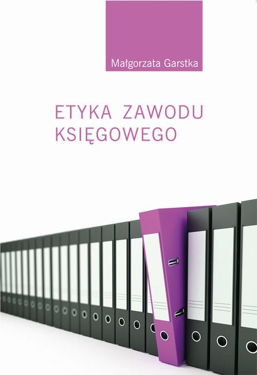 Tytuł: Etyka zawodu księgowego
Autor: Małgorzata Garstka
Wydawnictwo: Uniwersytet Jana Kochanowskiego
Formaty: PDF