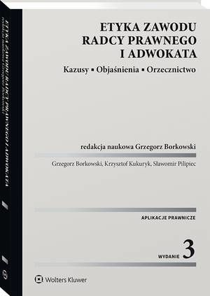 Tytuł: Etyka zawodu radcy prawnego i adwokata. Kazusy. Objaśnienia. Orzecznictwo
Autor: Grzegorz Borkowski, Krzysztof Kukuryk, Sławomir Pilipiec
Wydawnictwo: Wolters Kluwer
Formaty: PDF