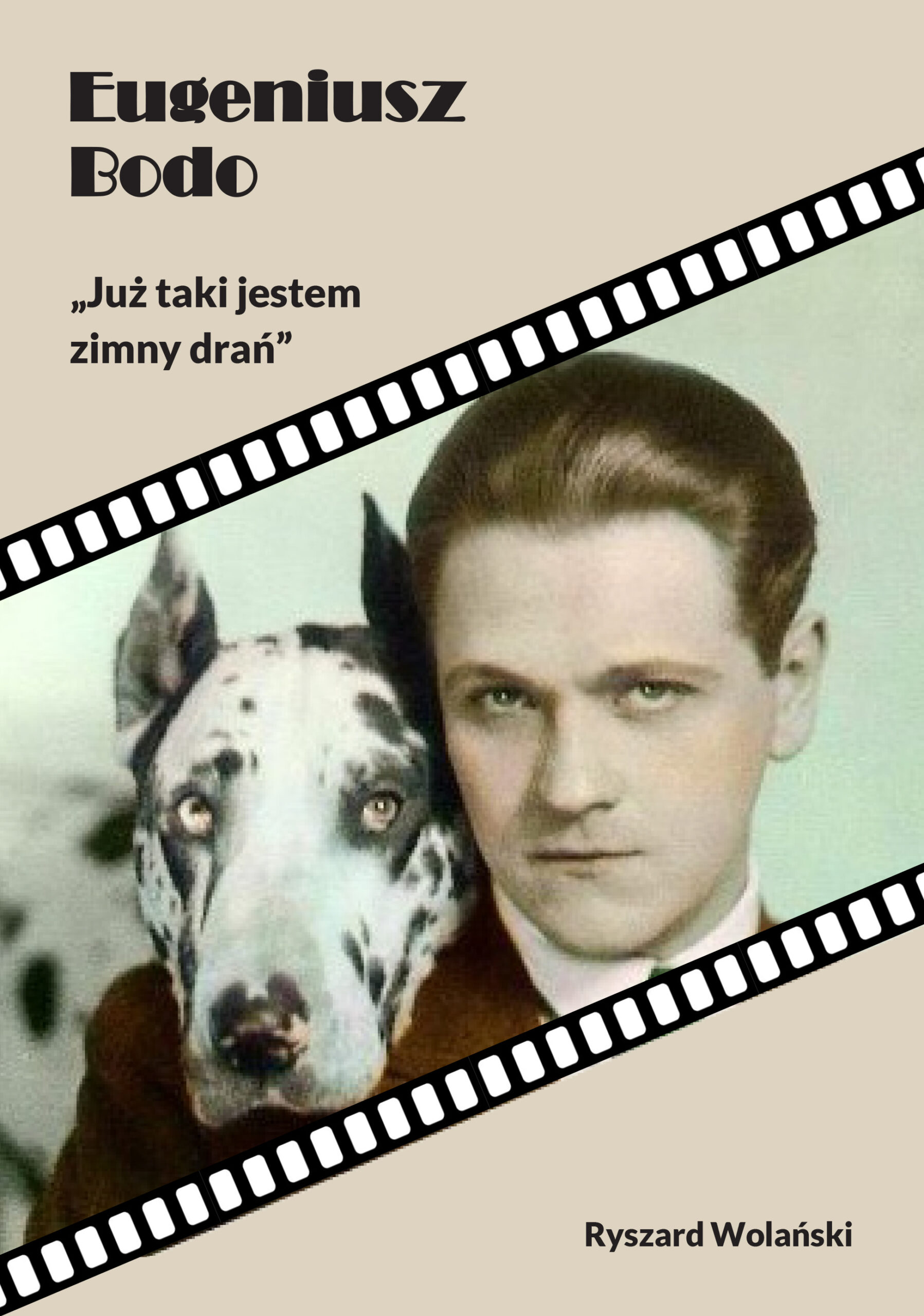 Tytuł: Eugeniusz Bodo. „Już taki jestem zimny drań”
Autor: Ryszard Wolański
Wydawnictwo: KtoCzyta.pl
Formaty: EPUB, MOBI