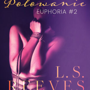 Euphoria #2: Polowanie – seria erotyczna BDSM — okładka e-booka