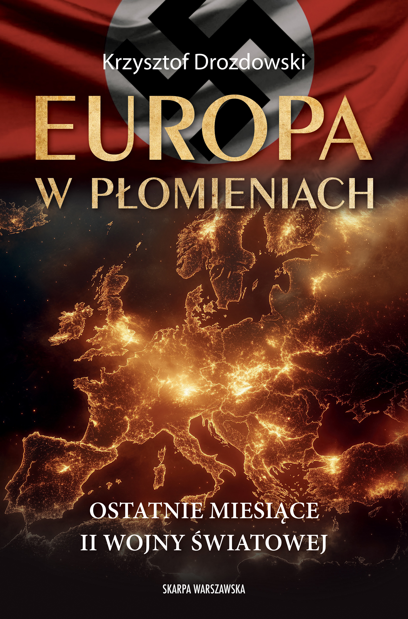 Tytuł: Europa w płomieniach. Ostatnie miesiące II Wojny Światowej
Autor: Krzysztof Drozdowski
Wydawnictwo: Skarpa Warszawska
Formaty: EPUB, MOBI