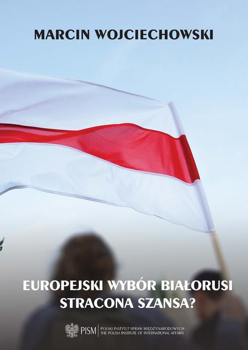 Tytuł: Europejski wybór Białorusi - stracona szansa
Autor: Marcin Wojciechowski
Wydawnictwo: Polski Instytut Spraw Międzynarodowych
Formaty: MOBI, PDF, EPUB