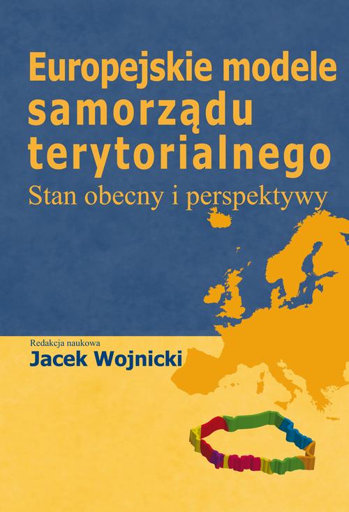 Tytuł: Europejskie modele samorządu terytorialnego
Autor: Jacek Wojnicki
Wydawnictwo: Aspra
Formaty: PDF