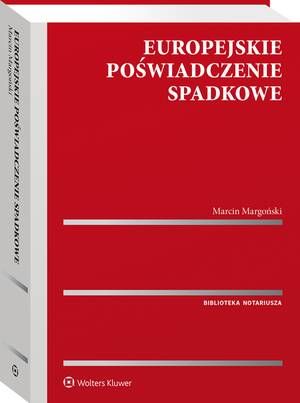 Tytuł: Europejskie poświadczenie spadkowe
Autor: Marcin Margoński
Wydawnictwo: Wolters Kluwer
Formaty: PDF