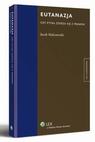 Tytuł: Eutanazja. Gdy etyka zderza się z prawem
Autor: Jacek Malczewski
Wydawnictwo: Wolters Kluwer
Formaty: PDF