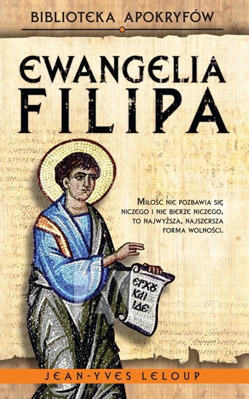 Tytuł: Ewangelia Filipa
Autor: Jean-Yves Leloup
Wydawnictwo: Purana
Formaty: EPUB, MOBI