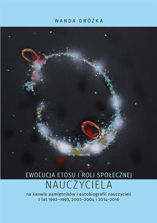 Tytuł: Ewolucja etosu i roli społecznej nauczyciela na kanwie pamiętników i autobiografii nauczycieli z lat 1992-1993, 2002-2004 i 2014-2016
Autor: Wanda Dróżka
Wydawnictwo: Uniwersytet Jana Kochanowskiego
Formaty: PDF