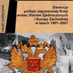 Tytuł: Ewolucja polityki zagranicznej Rosji wobec Stanów Zjednoczonych i Europy Zachodniej w latach 1991-2001
Autor: Maciej Raś
Wydawnictwo: Wydawnictwa Uniwersytetu Warszawskiego
Formaty: PDF