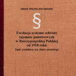 Tytuł: Ewolucja systemu ochrony tajemnic państwowych w Rzeczypospolitej Polskiej od 1918 roku. Aspekt prawnokarny oraz doboru personalnego
Autor: Stanisław Topolewski, Rafał Wądołowski
Wydawnictwo: Uniwersytet w Siedlcach
Formaty: PDF