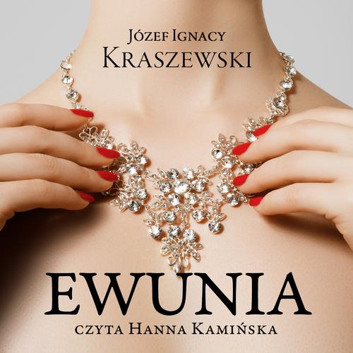 Tytuł: Ewunia
Autor: Józef Ignacy Kraszewski
Wydawnictwo: SMPB
Formaty: MP3