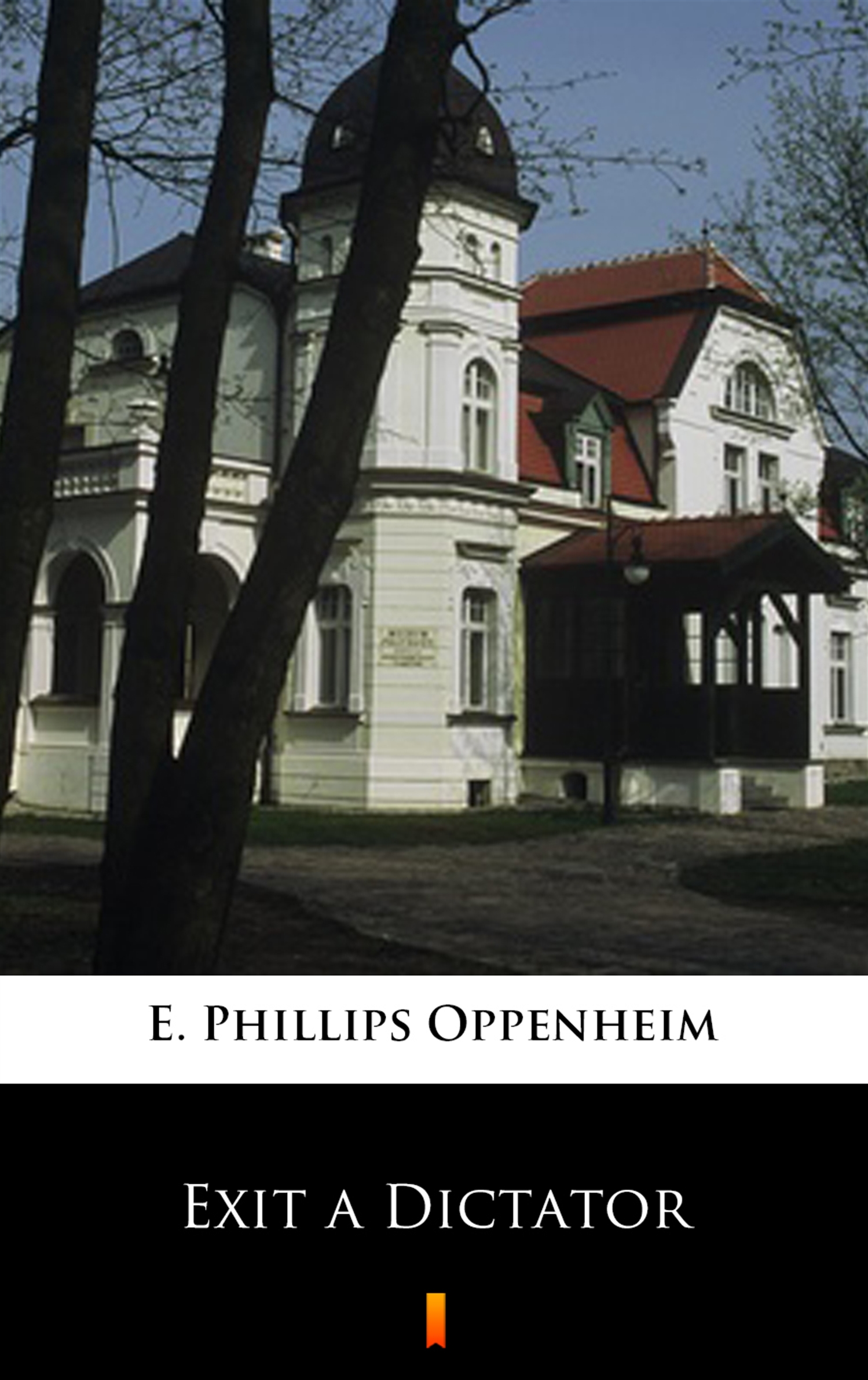 Tytuł: Exit a Dictator
Autor: E. Phillips Oppenheim
Wydawnictwo: KtoCzyta.pl
Formaty: EPUB, MOBI
