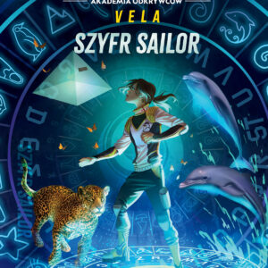 Tytuł: Explorer Academy: Akademia Odkrywców. Vela. Szyfr Sailor
Autor: Trudi Trueit
Wydawnictwo: Wydawnictwo Olesiejuk
Formaty: EPUB, MOBI