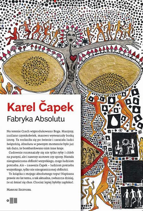 Tytuł: Fabryka Absolutu
Autor: Karel Capek
Wydawnictwo: Dowody na istnienie
Formaty: PDF