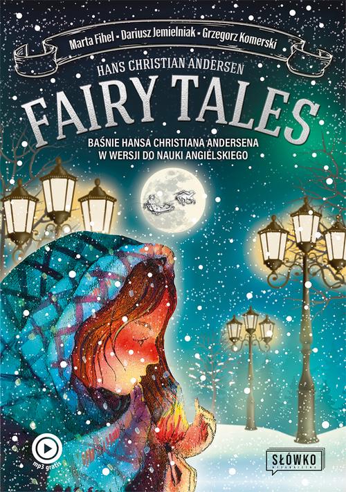 Tytuł: Fairy Tales
Autor: Dariusz Jemielniak, Marta Fihel, Hans Christian Andersen, Grzegorz Komerski
Wydawnictwo: Wydawnictwo Słówko
Formaty: EPUB, MOBI