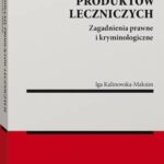 Fałszowanie produktów leczniczych. Zagadnienia prawne i kryminologiczne — okładka e-booka