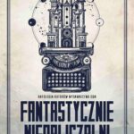 Tytuł: Fantastycznie nieobliczalni. Antologia opowiadań autorów SQN. Tom 1
Autor: Aleksandra Radlak, Aneta Jadowska, Jacek Łukawski, Jakub Ćwiek, Jakub Małecki, Karolina Fedyk, Magdalena Świerczek-Gryboś, Maria Krasowska, Marta Malinowska, Piotr Górski, Tomasz Marchewka
Wydawnictwo: SQN
Formaty: MOBI, EPUB