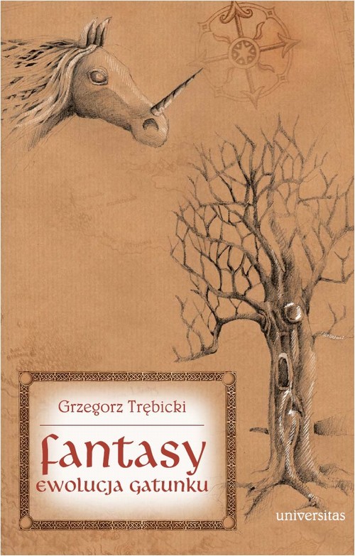 Tytuł: Fantasy Ewolucja gatunku
Autor: Grzegorz Trębicki
Wydawnictwo: Universitas
Formaty: PDF