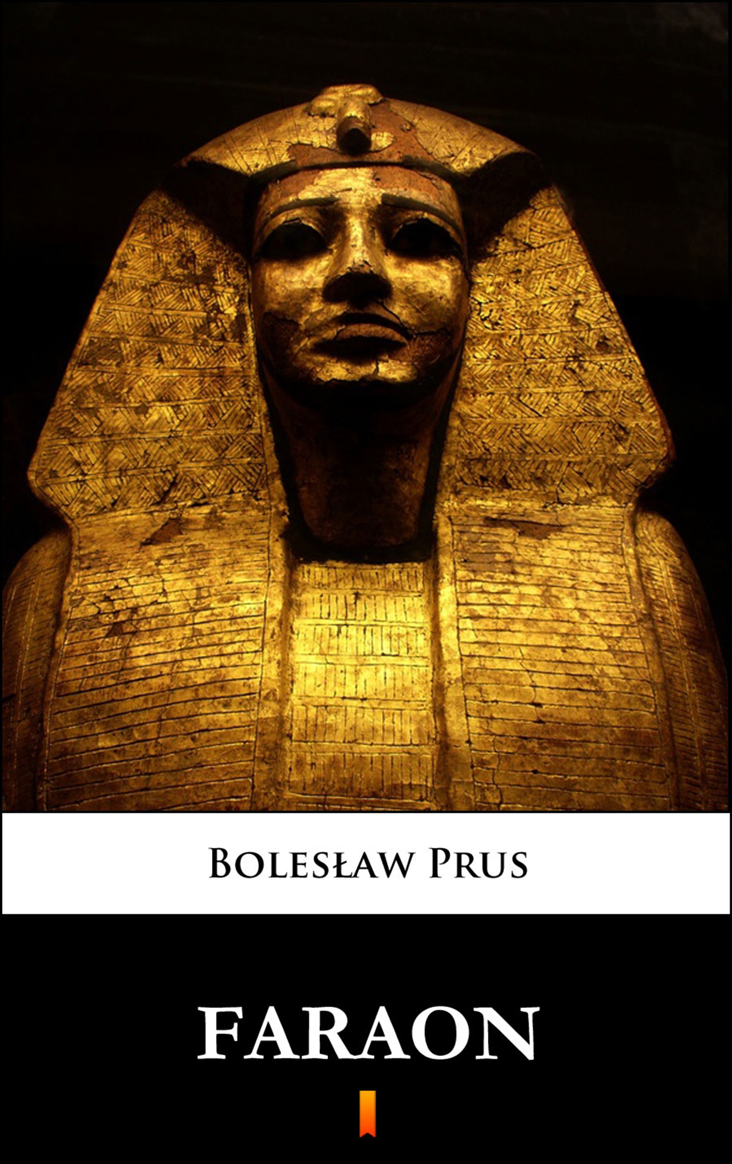 Tytuł: Faraon
Autor: Bolesław Prus
Wydawnictwo: KtoCzyta.pl
Formaty: EPUB, MOBI