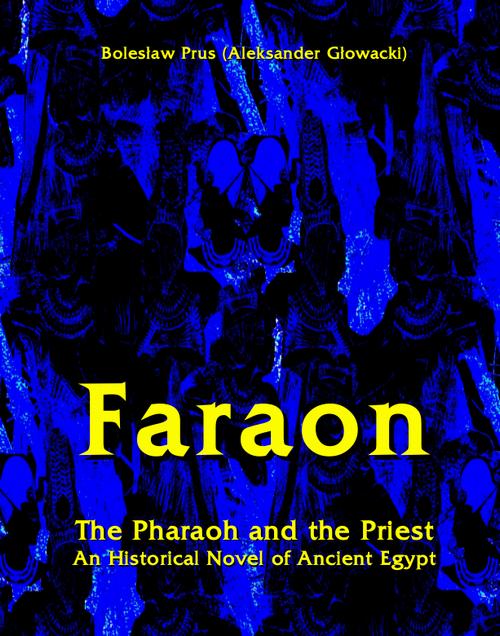 Tytuł: Faraon - The Pharaoh and the Priest
Autor: Bolesław Prus
Wydawnictwo: Armoryka
Formaty: MOBI, EPUB