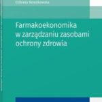 Farmakoekonomika w zarządzaniu zasobami ochrony zdrowia — okładka e-booka