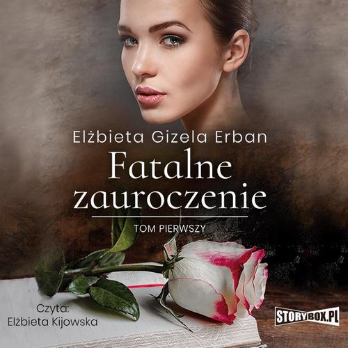 Tytuł: Fatalne zauroczenie. Tom 1
Autor: Elżbieta Gizela Erban
Wydawnictwo: Storybox
Formaty: MP3