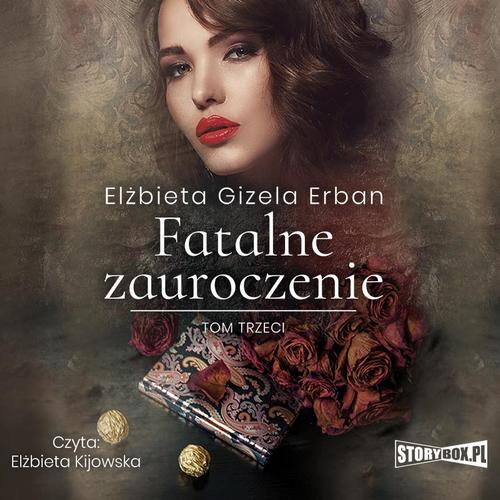 Tytuł: Fatalne zauroczenie. Tom 3
Autor: Elżbieta Gizela Erban
Wydawnictwo: Storybox
Formaty: MP3
