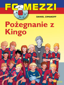 FC Mezzi. FC Mezzi 6 - Pożegnanie z Kingo (#6) — okładka e-booka