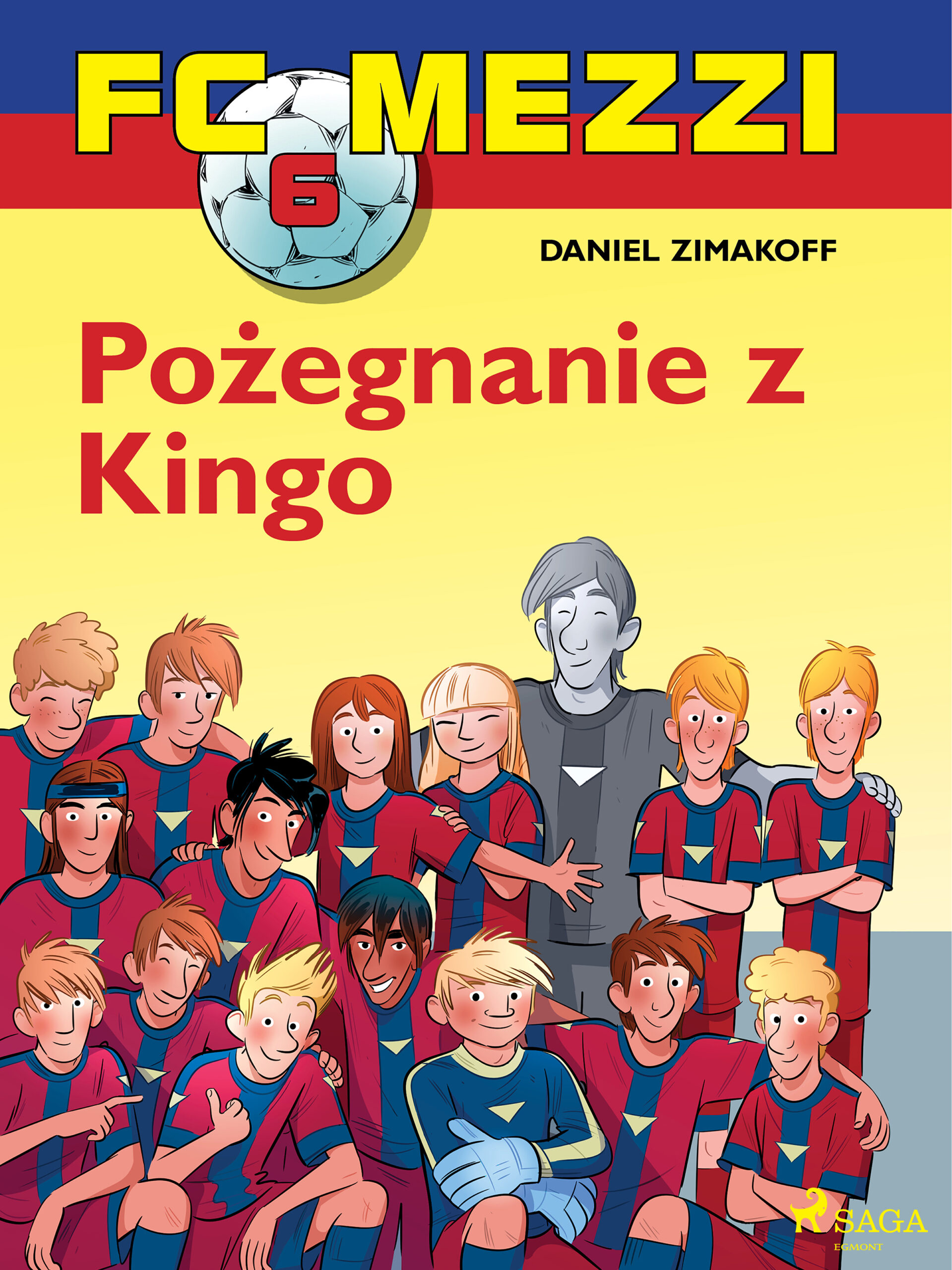 FC Mezzi. FC Mezzi 6 - Pożegnanie z Kingo (#6) — okładka