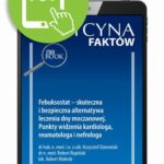 Tytuł: Febuksostat – skuteczna i bezpieczna alternatywa leczenia dny moczanowej. Punkty widzenia kardiologa, reumatologa i nefrologa [Medycyna Faktów 4/2023]
Autor: Krzysztof Ozierański, Robert Rupiński, Robert Małecki
Wydawnictwo: Medical Education
Formaty: PDF