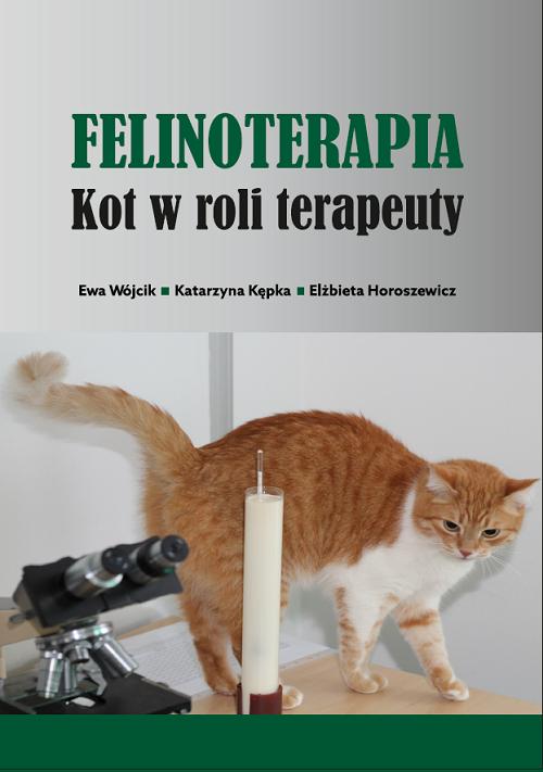 Tytuł: Felinoterapia. Kot w roli terapeuty
Autor: Ewa Wójcik, Katarzyna Kępka, Elżbieta Horoszewicz
Wydawnictwo: Uniwersytet w Siedlcach
Formaty: PDF