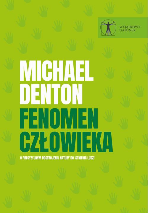 Tytuł: Fenomen człowieka
Autor: Michael Denton
Wydawnictwo: En Arche
Formaty: PDF, EPUB