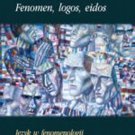 Tytuł: Fenomen, logos, eidos
Autor: Andrzej Lisak
Wydawnictwo: Marek Derewiecki
Formaty: PDF
