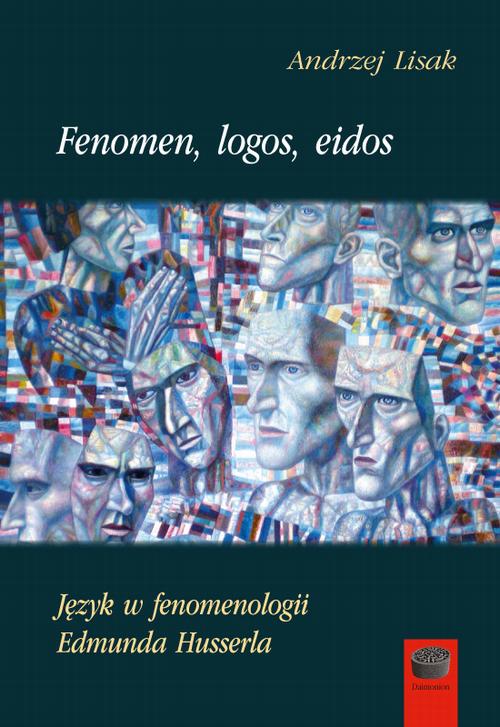 Tytuł: Fenomen, logos, eidos
Autor: Andrzej Lisak
Wydawnictwo: Marek Derewiecki
Formaty: PDF