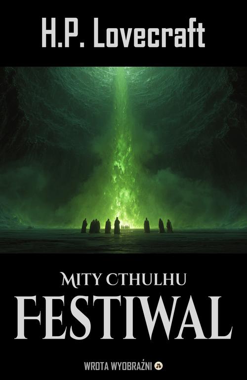 Tytuł: Festiwal
Autor: H.P. Lovecraft
Wydawnictwo: Wrota Wyobraźni
Formaty: PDF, MOBI, EPUB