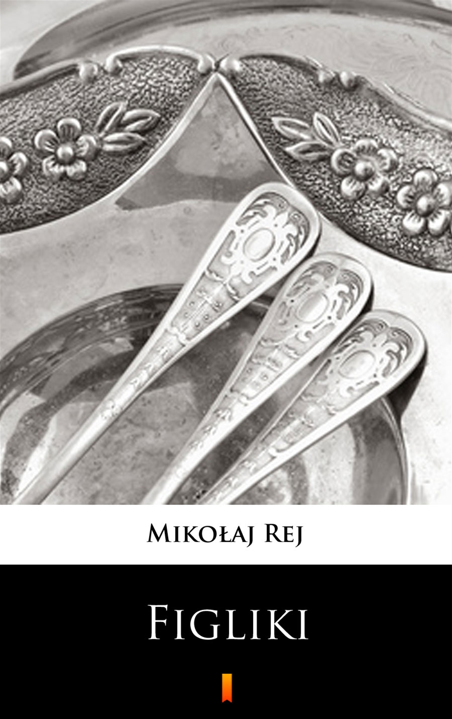 Tytuł: Figliki
Autor: Mikołaj Rej
Wydawnictwo: KtoCzyta.pl
Formaty: EPUB, MOBI