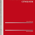 Tytuł: Fikcja prawna w prawie procesowym cywilnym
Autor: Łukasz Błaszczak
Wydawnictwo: Wolters Kluwer
Formaty: PDF