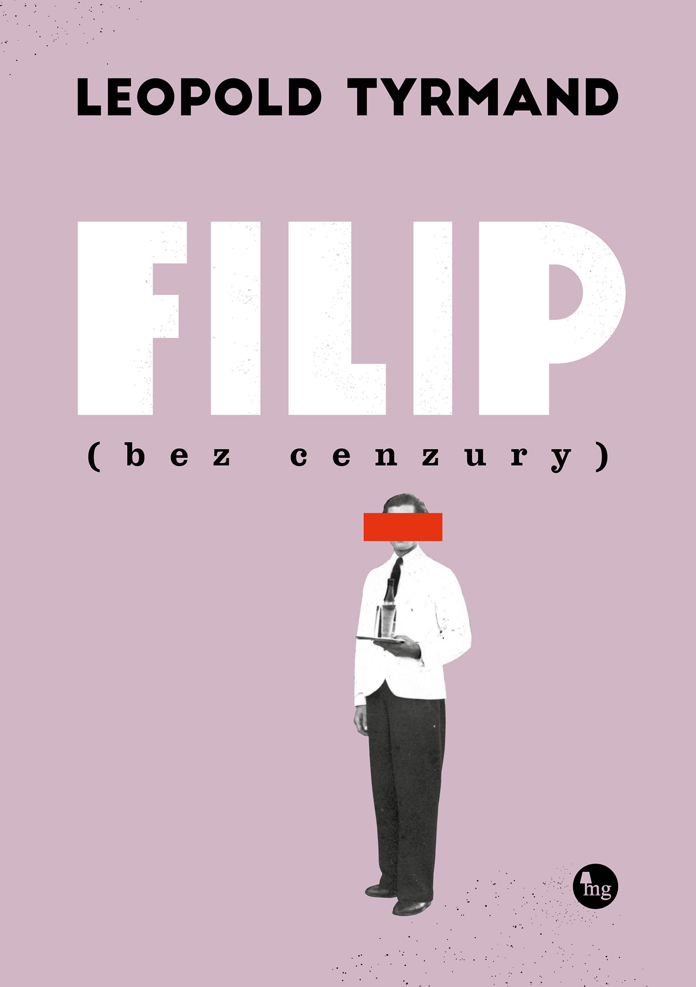 Tytuł: Filip. (bez cenzury)
Autor: Leopold Tyrmand
Wydawnictwo: Wydawnictwo MG
Formaty: EPUB, MOBI