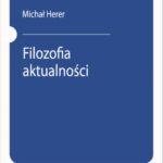 Tytuł: Filozofia aktualności
Autor: Michał Herer
Wydawnictwo: Wydawnictwo Naukowe PWN
Formaty: MOBI, EPUB