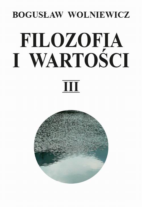 Tytuł: Filozofia i wartości. Tom III
Autor: Bogusław Wolniewicz
Wydawnictwo: Wydawnictwa Uniwersytetu Warszawskiego
Formaty: PDF
