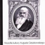 Tytuł: Filozofia kultury Augusta Cieszkowskiego
Autor: Wiesława Sajdek
Wydawnictwo: Uniwersytet Jana Długosza w Częstochowie
Formaty: PDF